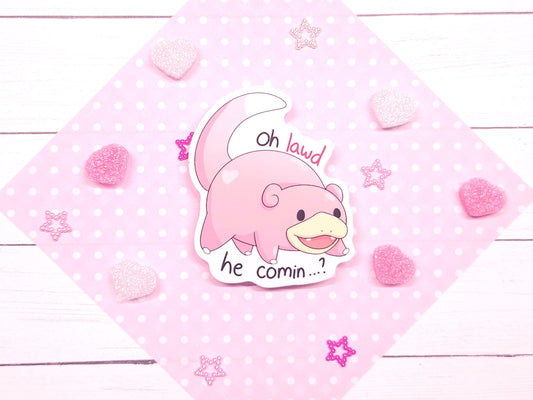 oh LAWD he comin...? Slow poke Sticker