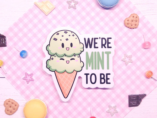 Mint Ice cream "We're Mint to Be " Foodie Pun Sticker